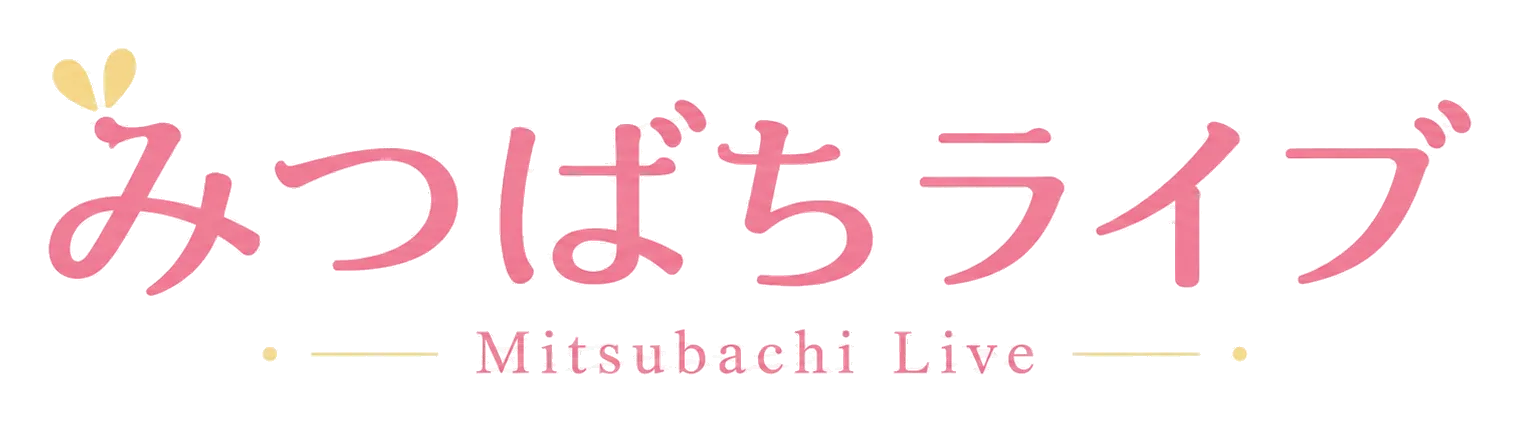 みつばちライブ Mitsubachi Live